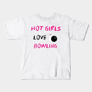 Hot Girls Love Bowling Kids T-Shirt